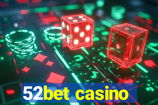 52bet casino